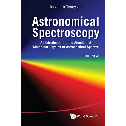 Astronomical Spectroscopy: An Introduction to the Atomic and Molecular Physics of Astronomical Spectra (2nd Edition)