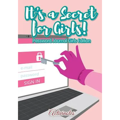It's a Secret for Girls! Password Journal Girls Edition