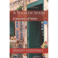A Tour of Spain: A Journey of Wine