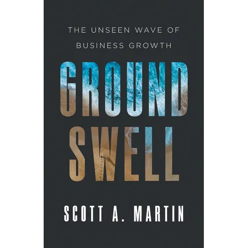 Groundswell: The Unseen Wave of Business Growth