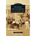 Florida's Grand Hotels from the Gilded Age