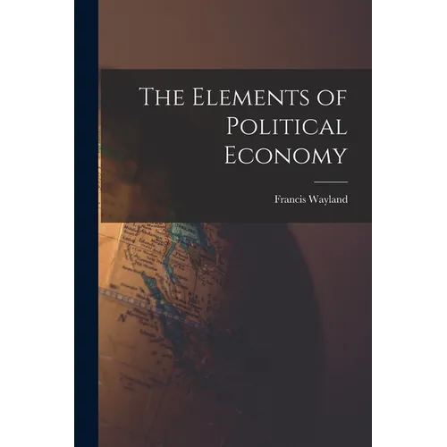 The Elements of Political Economy