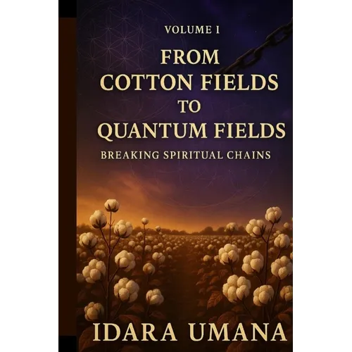 From Cotton Fields to Quantum Fields: Breaking Spiritual Chains