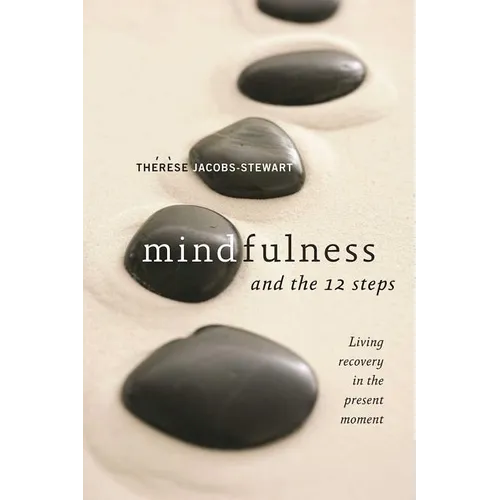 Mindfulness and the 12 Steps