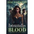 Bound in Blood: A Paranormal Why Choose Romance