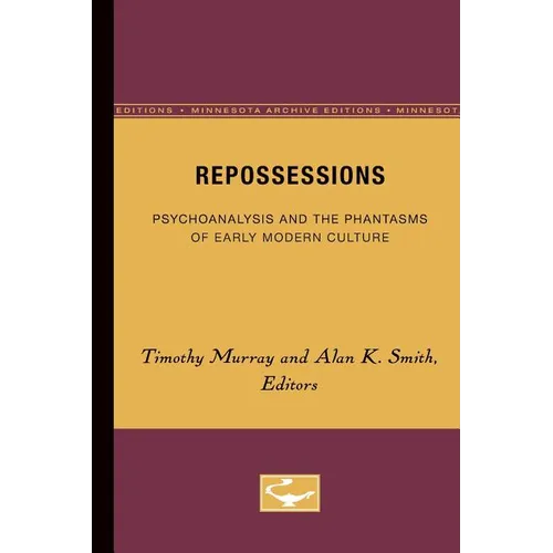 Repossessions: Psychoanalysis and the Phantasms of Early Modern Culture