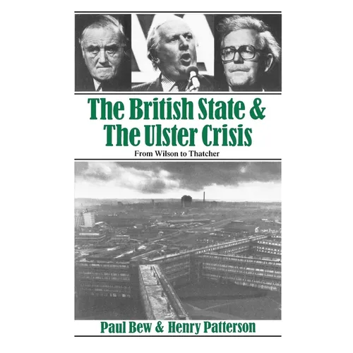 The British State and the Ulster Crisis: From Wilson to Thatcher