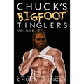 Chuck's Bigfoot Tinglers: Volume 3