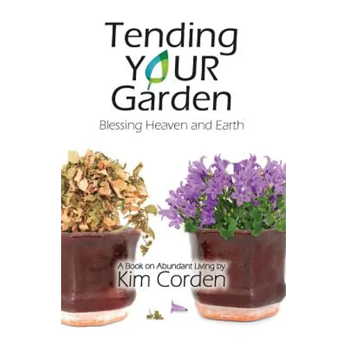 Tending Your Garden: Blessing Heaven and Earth