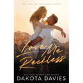 Love Me Reckless: A Small Town Opposites Attract Romance