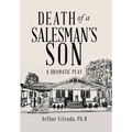 Death of a Salesman's Son: A Dramatic Play