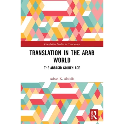Translation in the Arab World: The Abbasid Golden Age