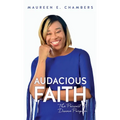 Audacious Faith: The Pursuit of Divine Purpose