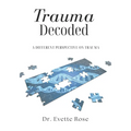 Trauma Decoded: A different perspective on trauma