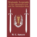 Teutonic Legends in The Nibelungen Lied and The Nibelungen Ring
