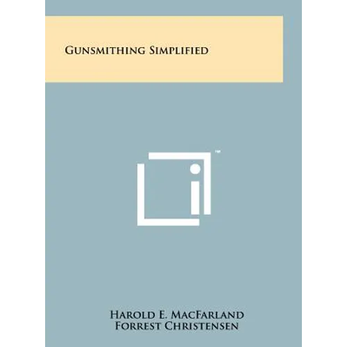 Gunsmithing Simplified
