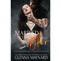 Married To The Biker: The Complete Black Rebel Devils MC Trilogy