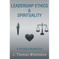 Leadership Ethics & Spirituality: A Christian Perspective