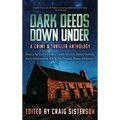 Dark Deeds Down Under: A Crime & Thriller Anthology