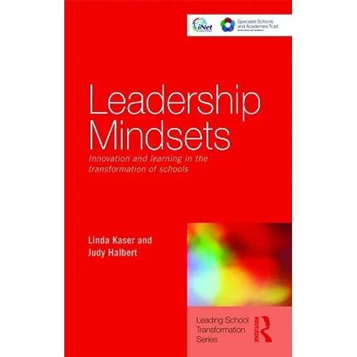 Leadership Mindsets: Innovation and Learning in the Transformation of Schools