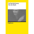 I'm Paul McCartney: Not the Beatle.