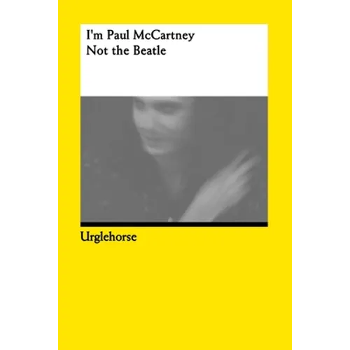 I'm Paul McCartney: Not the Beatle.