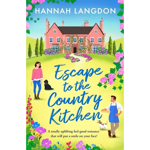 Escape to the Country Kitchen: A Totally Uplifting Feel-Good Romance That Will Put a Smile on Your Face!