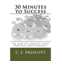 30 Minutes to Success: Or how to exercise your personal dust bunnies.