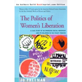 The Politics of Women's Liberation: A Case Study of an Emerging Social Movement and Its Relation to the Policy Process
