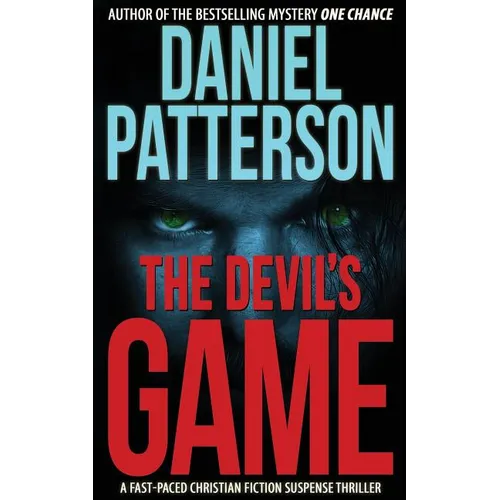 The Devil's Game: A Fast-Paced Christian Fiction Suspense Thriller