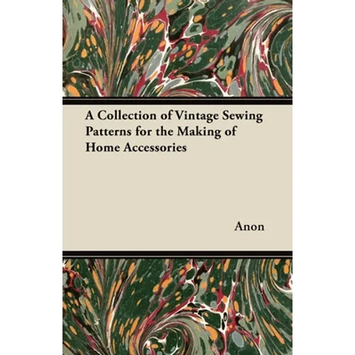 A Collection of Vintage Sewing Patterns for the Making of Home Accessories