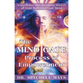 The Mind Gate Process of Empowerment: Experience the Awesome Power of Your Subconscious Mind