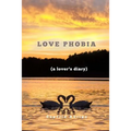 Love Phobia: A Lovers Diary