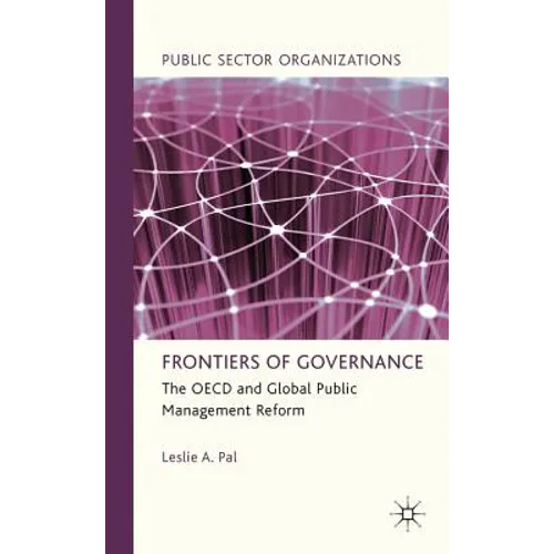 Frontiers of Governance: The OECD and Global Public Management Reform