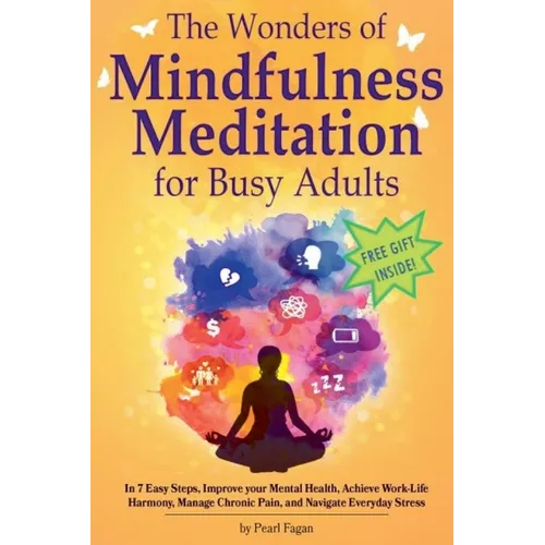 The Wonders of Mindfulness Meditation for Busy Adults