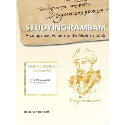 Studying Rambam. A Companion Volume to the Mishneh Torah.: Comprehensive Summary Volume 2.