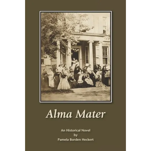 Alma Mater: An Historical Novel