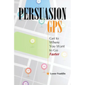 PersuasionGPS: Get to Where You Want to Go Faster