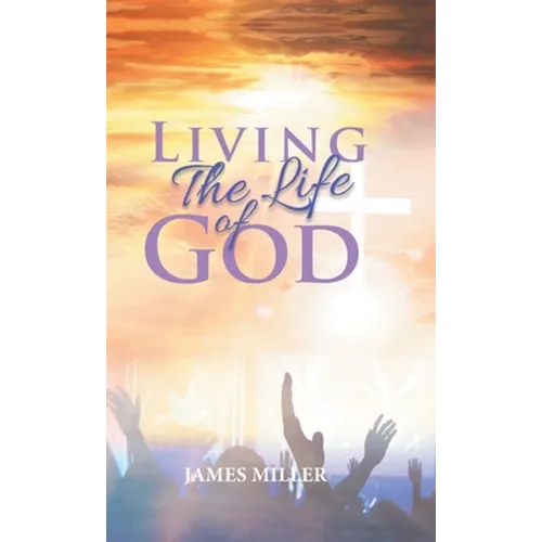 Living The Life of God