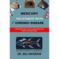Mercury: The Ultimate Truth and Chronic Disease