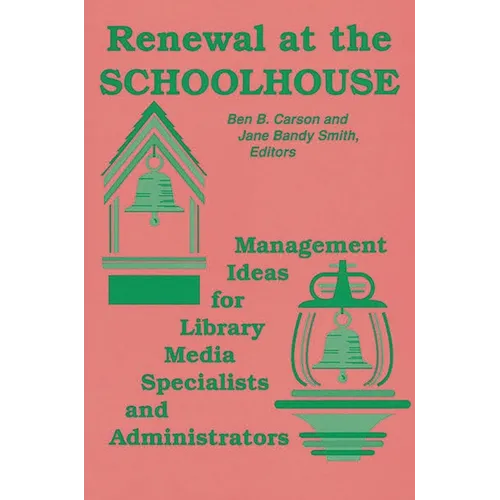 Renewal at the Schoolhouse: : Management Ideas for Library Media Specialists and Administrators