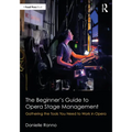 The Beginner's Guide to Opera Stage Management: Gathering the Tools You Need to Work in Opera