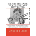 We are the same; it's the details that differ.: An overview of behavioral style, motivation, and predictability