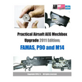 Practical Airsoft AEG Mechbox Upgrade 2011 Edition: FAMAS, P90 and M14