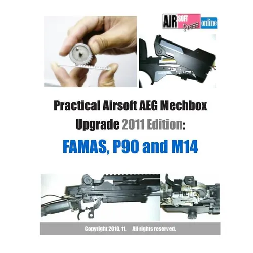 Practical Airsoft AEG Mechbox Upgrade 2011 Edition: FAMAS, P90 and M14 - Paperback