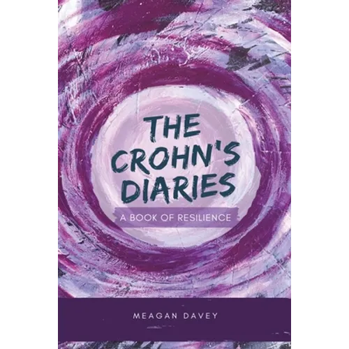 The Crohn's Diaries: A Book of Resilience