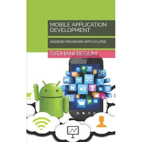 Mobile Application Development: Android Programs with Eclipse