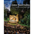 Outdoor Theatre Facilities: A Guide to Planning and Building Outdoor Theatres