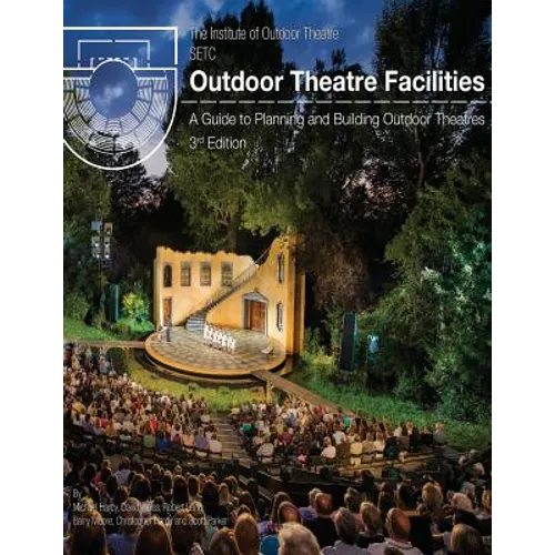 Outdoor Theatre Facilities: A Guide to Planning and Building Outdoor Theatres