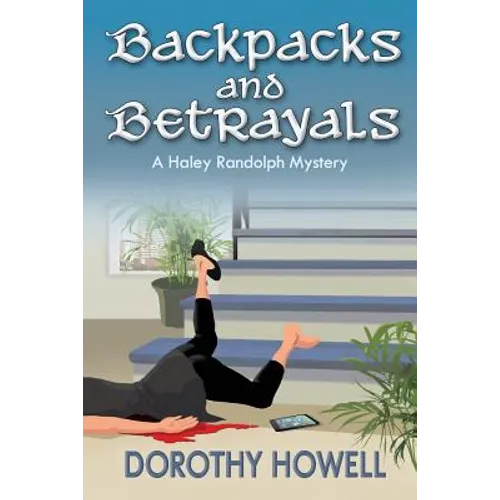 Backpacks and Betrayals: A Haley Randolph Mystery